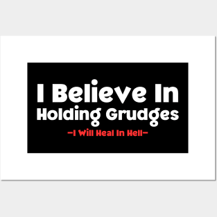 I Believe In Holding Grudges Posters and Art
